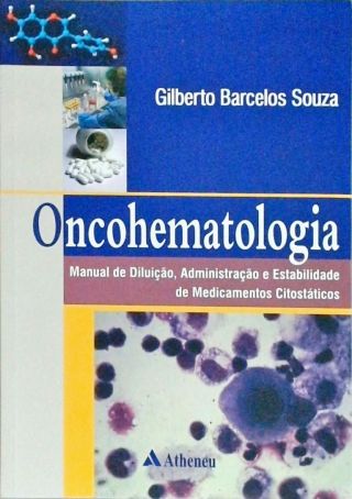 Oncohematologia - manual de diluição, administração e estabilidade de medicamentos citostáticos