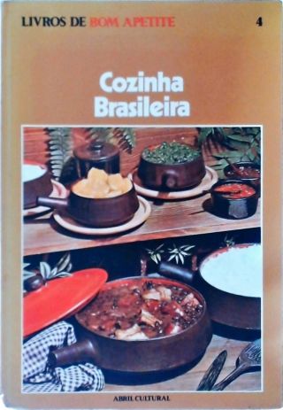 Livros de bom apetite 4 - Cozinha Brasileira