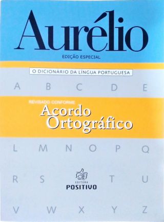 Aurélio - O dicionário da lingua portuguesa