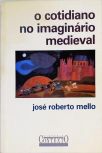 O Cotidiano No Imaginário Medieval