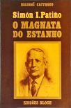 Simón I. Patiño - O Magnata Do Estanho