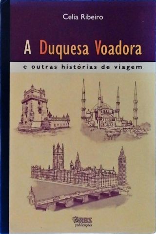 A Duquesa Voadora e Outras Histórias De Viagem