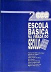 Escola Básica na Virada do Século - Cultura, Política e Currículo