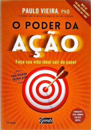 O Poder Da Ação - Faça Sua Vida Ideal Sair Do Papel