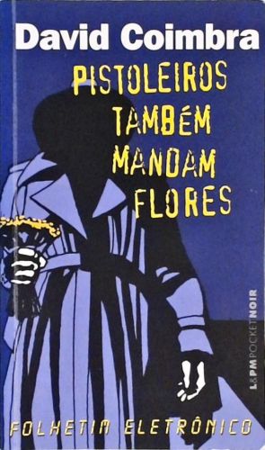 Pistoleiros Também Mandam Flores