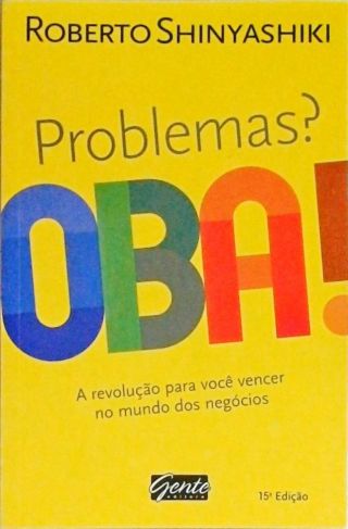 Problemas? Oba!