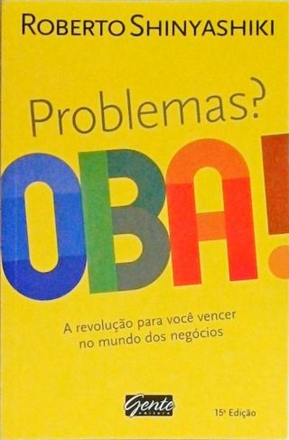 Problemas? Oba!