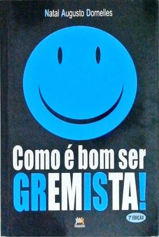 Como É Bom Ser Gremista