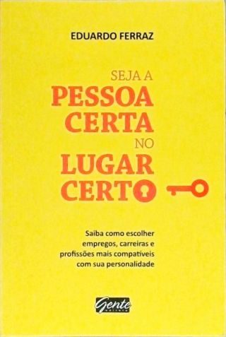 Seja A Pessoa Certa No Lugar Certo