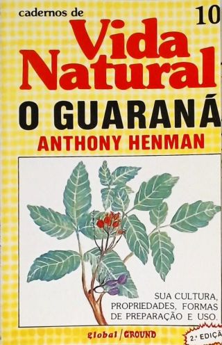 Cadernos De Vida Natural - O Guaraná