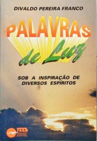 Palavras de Luz - sob a inspiração de diversos espíritos