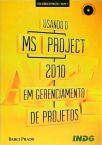 Usando Ms Project 2010 Em Gerenciamento De Projetos
