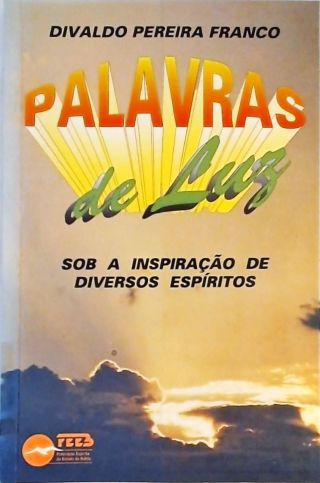 Palavras De Luz - Sob A Inspiração De Diversos Espíritos