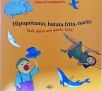 Hipopotamo, Batata Frita, Nariz