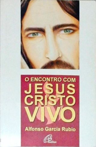 O Encontro Com Jesus Cristo Vivo