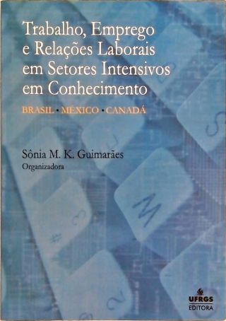 Trabalho, Emprego E Relações Laborais Em Setores Intensivos Em Conhecimento