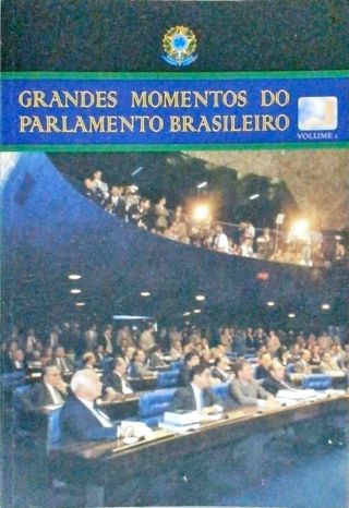 Grandes Momentos do Parlamento Brasileiro - 2 volumes
