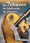 As 7 Chaves Da Fidelização De Clientes