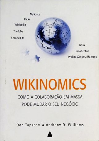 Wikinomics - Como A Colaboração Em Massa Pode Mudar O Seu Negócio