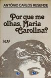 Por Que Me Olhas, Maria Carolina?