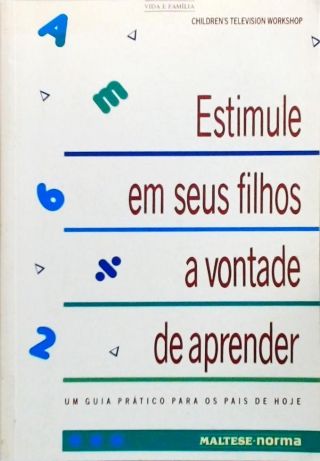 Estimule Em Seus Filhos A Vontade De Aprender