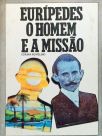 Eurípedes o Homem e a Missão