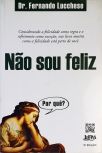 Não Sou Feliz - Por Quê?