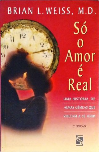 Só O Amor É Real
