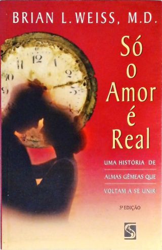 Só O Amor É Real