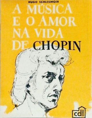 A Música E O Amor Na Vida Chopin