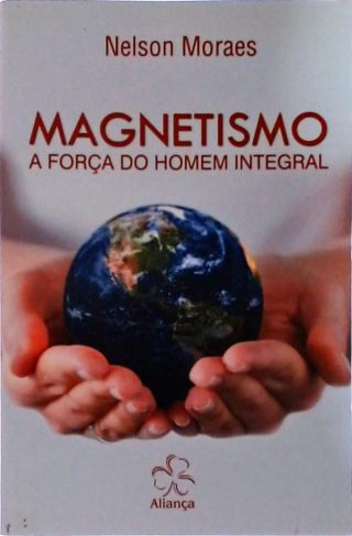 Magnetismo A Força Do Homem Integral