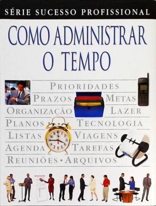 Como Administrar O Tempo