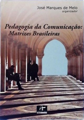 Pedagogia Da Comunicação - Matrizes Brasileiras