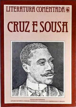 Cruz e Sousa - Literatura Comentada