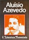 Literatura Comentada - Aluísio Azevedo