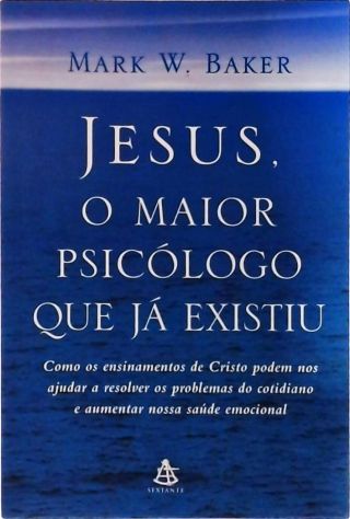 Jesus, O Maior Psicólogo Que Já Existiu