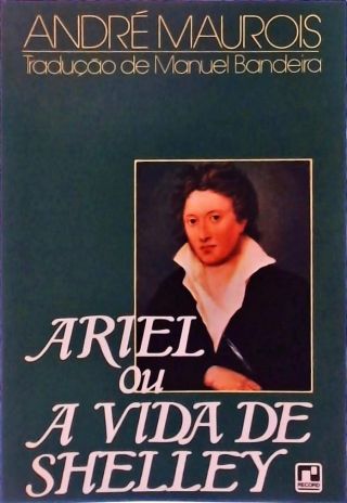 Ariel Ou A Vida De Shelley