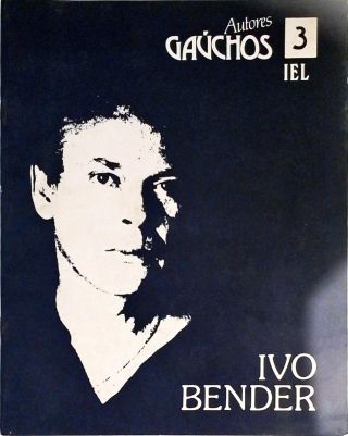 Autores Gaúchos - Ivo Bender