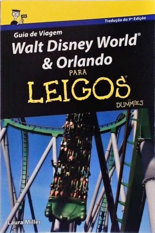 Guia De Viagem - Walt Disney e Orlando Para Leigos