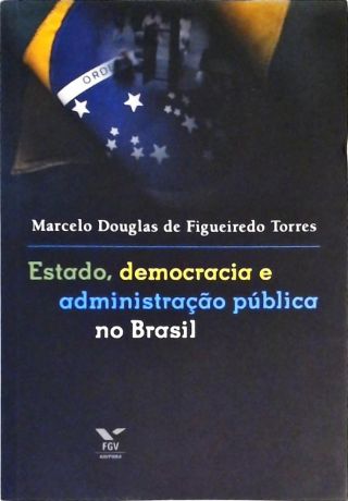 Estado, Democracia E Administração Pública No Brasil