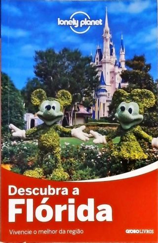 Lonely Planet - Descubra A Flórida