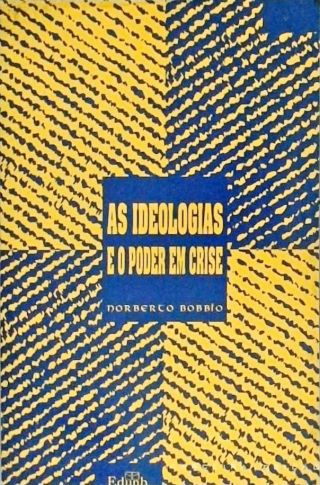 As Ideologias E O Poder Em Crise