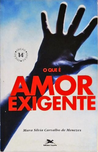 O Que É Amor Exigente