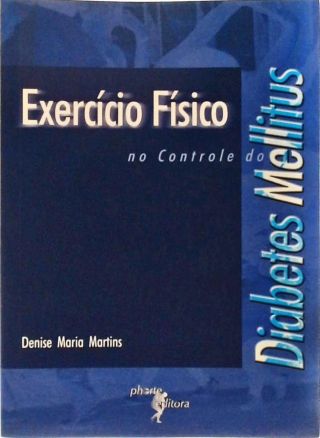 Exercício Físico No Controle Do Diabetes Mellitus
