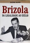 Brizola - Da Legalidade Ao Exílio