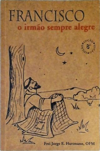 Francisco, O Irmão Sempre Alegre