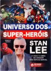 Universo Dos Super-Heróis - A Vida E A Obra Do Criador Dos Heróis Marvel