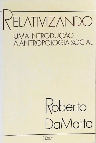 Relativizando - Uma Introdução À Antropologia Social