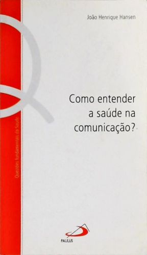 Como Entender A Saúde Na Comunicação?