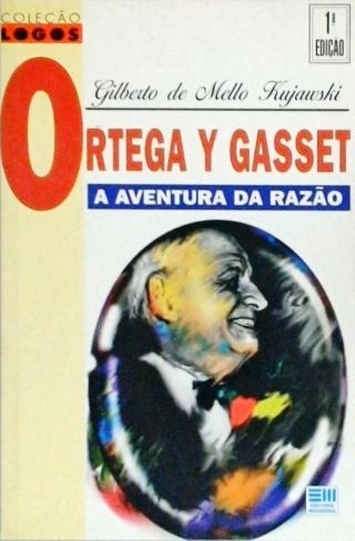 Ortega y Gasset - A Aventura da Razão
